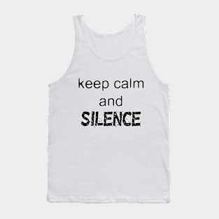 Keep Calm And Silence - Funny Slogan Tank Top